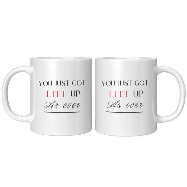 You_Just_Got_Litt_Up_11_oz_Mug_11oz_White_FrontBack_Mockup.png