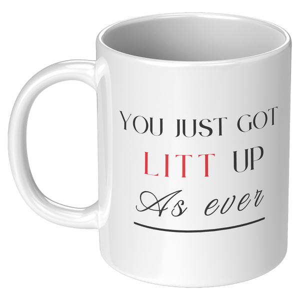 You_Just_Got_Litt_Up_11_oz_Mug_11oz_White_LH_Mockup.png