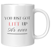 You_Just_Got_Litt_Up_11_oz_Mug_11oz_White_RH_Mockup.png