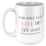 You_Just_Got_Litt_Up_15_oz_Mug_15oz_White_LH_Mockup.png
