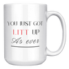 You_Just_Got_Litt_Up_15_oz_Mug_15oz_White_RH_Mockup.png