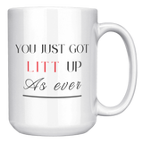 You_Just_Got_Litt_Up_15_oz_Mug_15oz_White_RH_Mockup.png