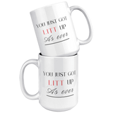 You_Just_Got_Litt_Up_15_oz_Mug_15oz_White_Stacked_Mockup.png