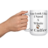You_Look_Like_I_Need__15oz_Mug_15oz_White_LH_Model_Mockup.png
