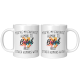 Youre_My_Favorit_Human_To_Bitch__11_oz_11oz_White_FrontBack_Mockup.png