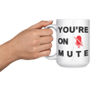 Youre_On_Mute__15_oz_Mug_15oz_White_LH_Model_Mockup.png