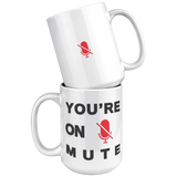 Youre_On_Mute__15_oz_Mug_15oz_White_Stacked_Mockup.png