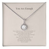 You Are Enough | Eternal Hope Necklace | Empowerment Gift