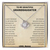 To My Granddaughter |Love Knot from  | Nonna
