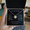 You Are Enough Love Knot Necklace I Motivational Gift