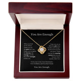 You Are Enough Love Knot Necklace I Motivational Gift