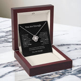 You Are Enough Love Knot Necklace I Motivational Gift